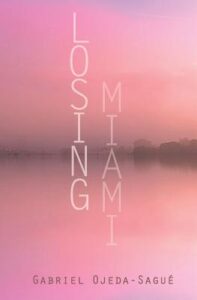 Gabriel Ojeda-Sagué - Losing Miami