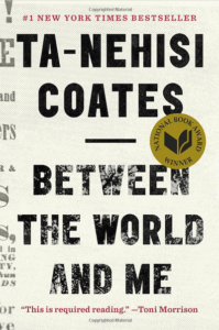 Between The World And Me by Ta-Nehisi CoatesCoates