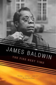 The Fire Next Time by James Baldwin