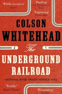 Underground Railroad by Colson Whitehead