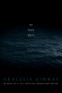The Black Maria by Aracelis Girmay