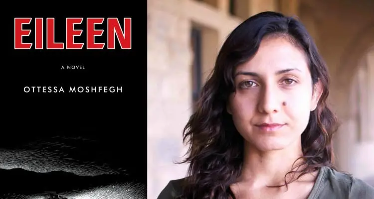 The image shows the cover of the novel Eileen by Ottessa Moshfegh on the left, and a woman with dark hair and a neutral expression standing outdoors on the right.