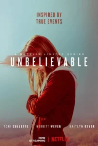 A young woman with long hair stands with her head down, looking somber. Inspired by True Events appears above her. Title: Unbelievable—starring 2019 LitFest Gala honoree Toni Collette, Merritt Wever, and Kaitlyn Dever. Netflix at the bottom.