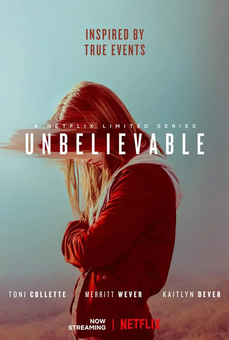 A young woman with long hair stands with her head down, looking somber. Inspired by True Events appears above her. Title: Unbelievable—starring 2019 LitFest Gala honoree Toni Collette, Merritt Wever, and Kaitlyn Dever. Netflix at the bottom.