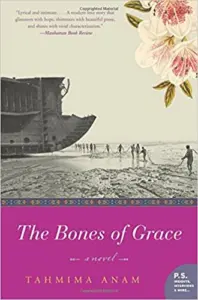 Tahmima Anam - The Bones of Grace