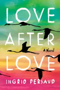 Ingrid Persaud - Love After Love