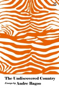 Andre Bagoo - The Undiscovered Country