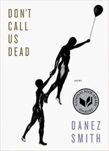Danez Smith - Don’t Call Us Dead