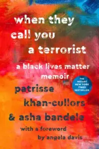 Patrisse Khan-Cullors and asha bandele - When They Call You a Terrorist