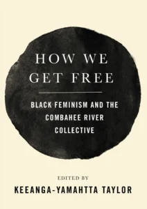 Keeanga-Yamahtta Taylor - How We Get Free book cover