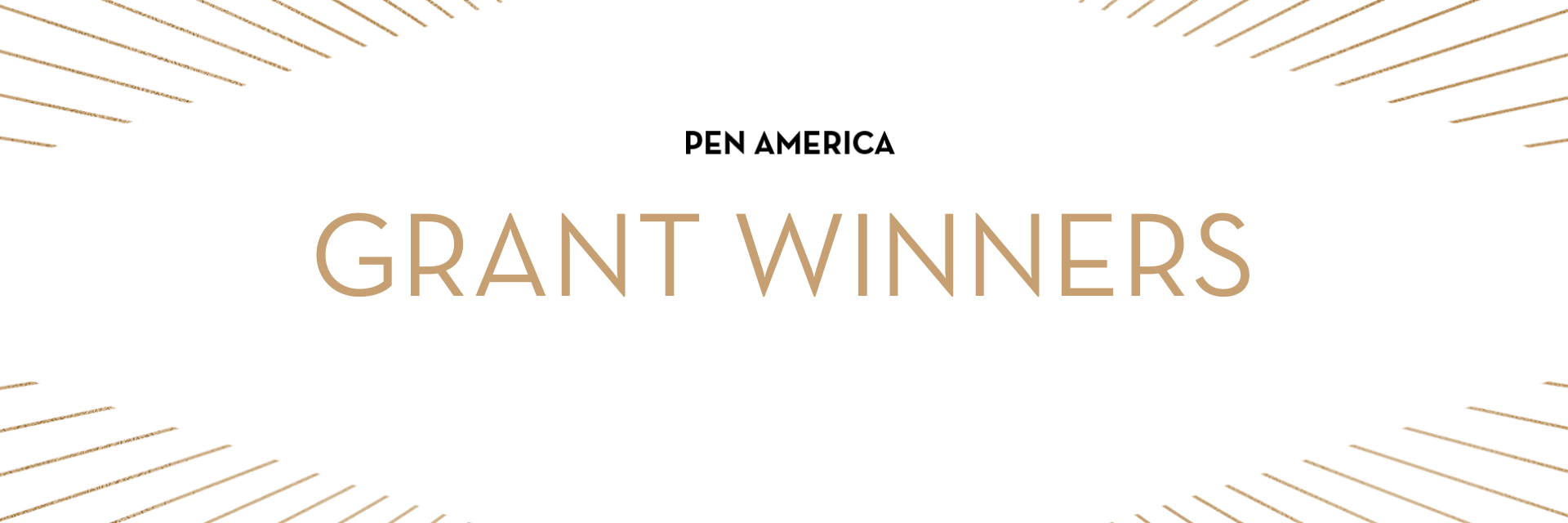 “PEN America Grant Winners” in centered text; golden rays sticking out from each corner