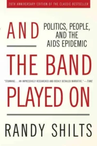 Randy Shilts - And the Band Played On