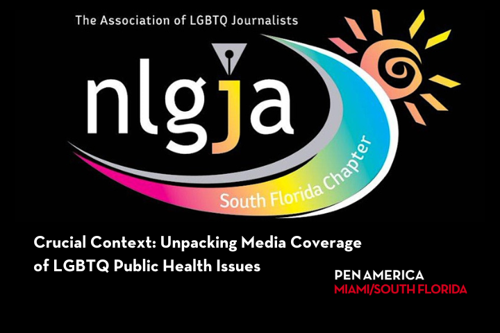Logo for the South Florida chapter of NLGJA, The Association of LGBTQ Journalists, with colorful swirl and sun design. Text: Crucial Context: Unpacking Media Coverage of LGBTQ Public Health Issues, with PEN America Miami/South Florida logo.