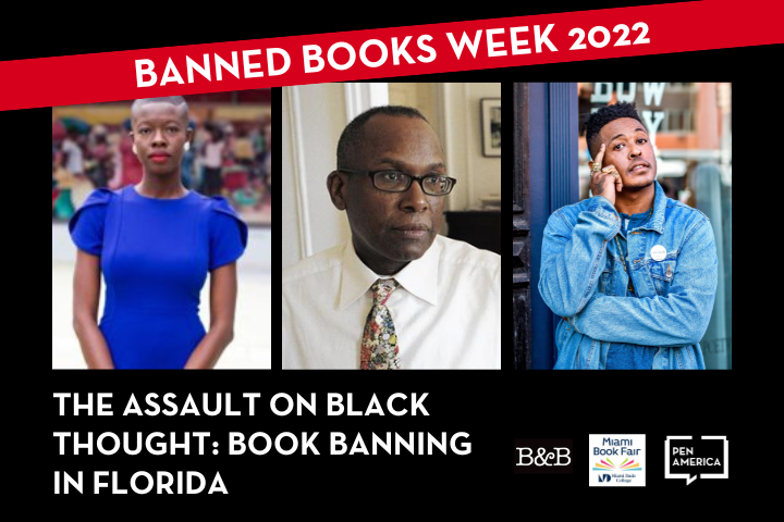 Promotional graphic for Banned Books Week 2022 featuring three speakers and text: The Assault on Black Thought: Book Banning in Florida. Logos for B2B, Miami Book Fair, and PEN America appear at the bottom, highlighting the issue in Florida.