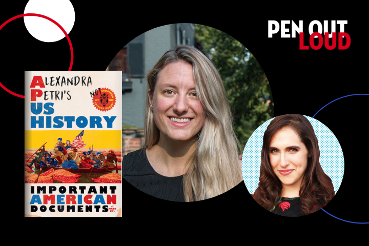 Event graphic for PEN Out Loud featuring the cover of Alexandra Petri's book US History: Important American Documents and photos of two women smiling in circular frames on a black background with red and white accents.