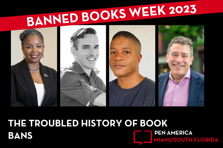 A Banned Books Week 2023 event poster spotlights four smiling speakers in individual portraits, highlighting Book Bans and the text The Troubled History of Book Bans, alongside the PEN America Miami/South Florida logo.