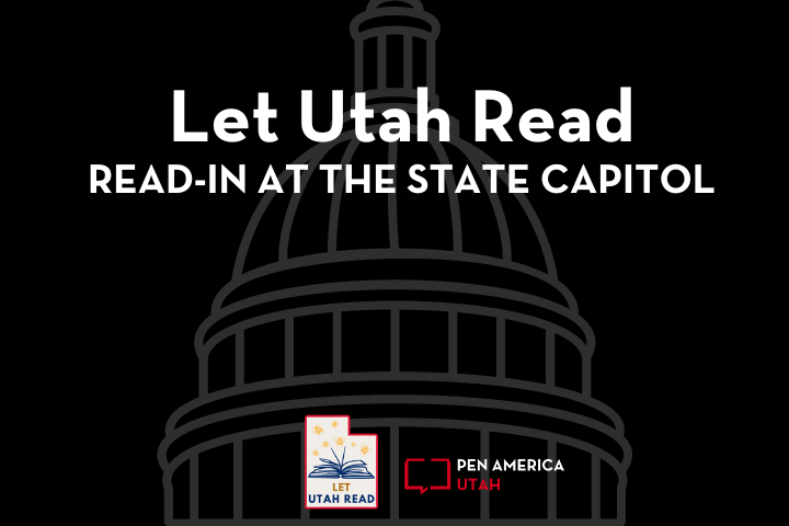 White text reading “Let Utah Read Read-In at the State Capitol” overlays a black outline of the Utah State Capitol dome. Below, the Let Utah Read and PEN America Utah logos highlight this special read-in event.