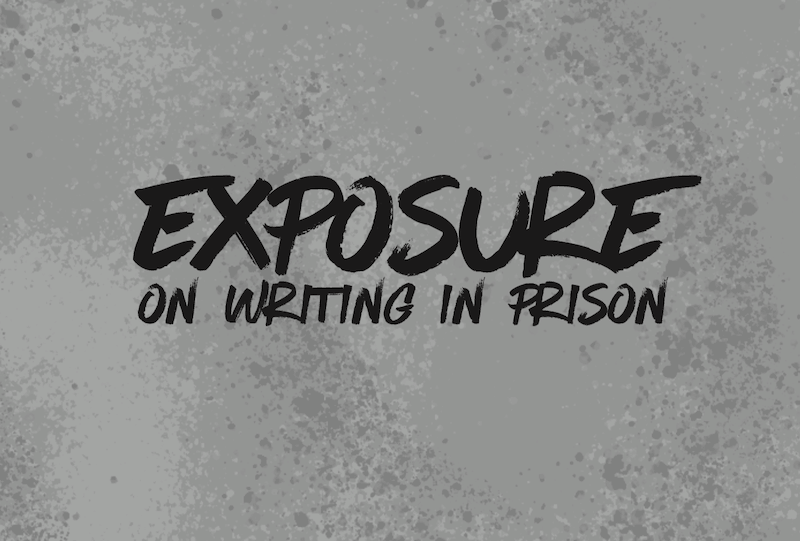 Text reading EXPOSURE on writing in prison in bold, expressive black font on a mottled gray background.