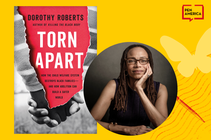 Book cover of Torn Apart by Dorothy Roberts featuring two hands holding, next to a photo of the author with glasses and long hair, on a yellow background with a PEN America logo and butterfly design.