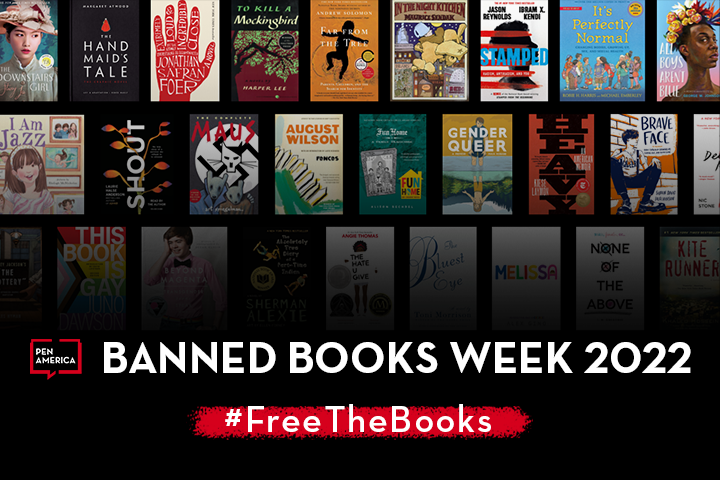 A collage of banned book covers appears above the text Banned Books Week 2022 and the hashtag #FreeTheBooks with Pen America’s logo in the bottom left corner.