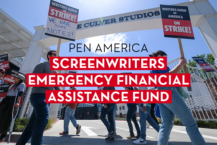 A group of people holding signs that say Writers Guild of America ON STRIKE! march in front of a studio gate. Overlaid text reads: PEN America Screenwriters Emergency Financial Assistance Fund.
