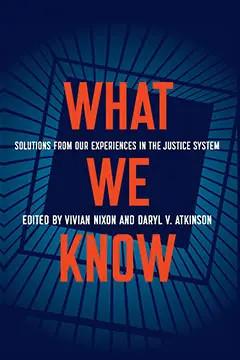 What We Know: Solutions from Our Experiences in the Justice System book cover