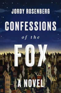 book cover of Confessions Of The Fox by Jordy Rosenberg