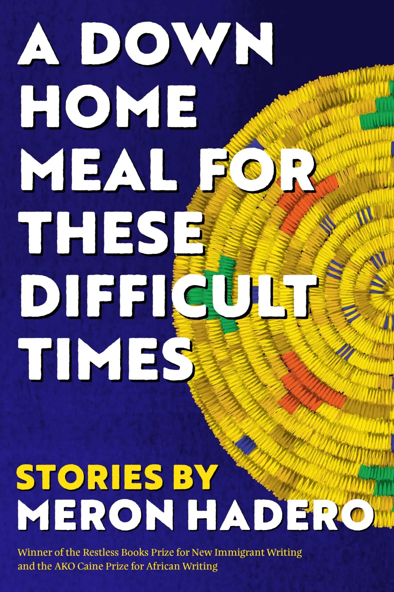 Cover art for Meron Hadero's A Down Home Meal for These Difficult Times