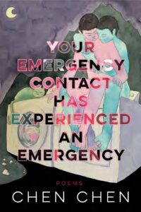 Book cover for Your Emergency Contact Has Experienced an Emergency: Poems by Chen Chen. Inspired by a recent Chen Chen interview, it features two people sitting closely together on a washing machine, with a cat beside them and a crescent moon in the corner.
