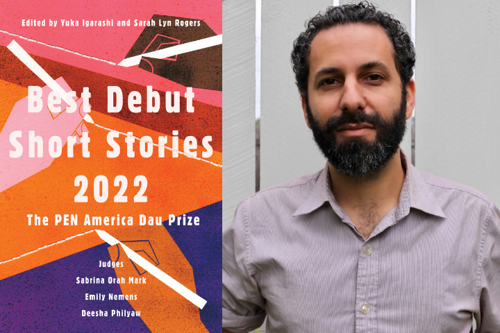A bearded man with dark hair stands outside wearing a gray buttoned shirt. Next to him is the cover of Best Debut Short Stories 2022, featuring PEN America Dau Prize Winner stories, edited by Yuka Igarashi and Sarah Lyn Rogers.