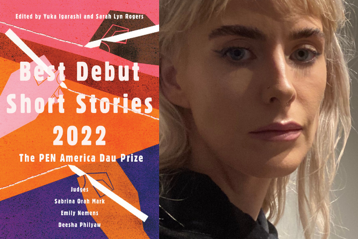 A book cover titled Best Debut Short Stories 2022: The PEN America Dau Prize is on the left; on the right is a close-up of a person with blonde hair and blue eyes, looking slightly past the camera.