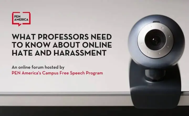 A webcam sits on a computer monitor next to text: What professors need to know about online abuse and harassment in higher education. Below, it reads, An online forum hosted by PEN America’s Campus Free Speech Program.