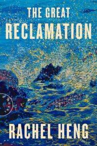 The cover of The Great Reclamation by Rachel Heng features a vibrant, impressionistic painting of ocean waves crashing against dark rocks. For more insight, check out a recent Rachel Heng interview about the book’s inspiration and striking visuals.