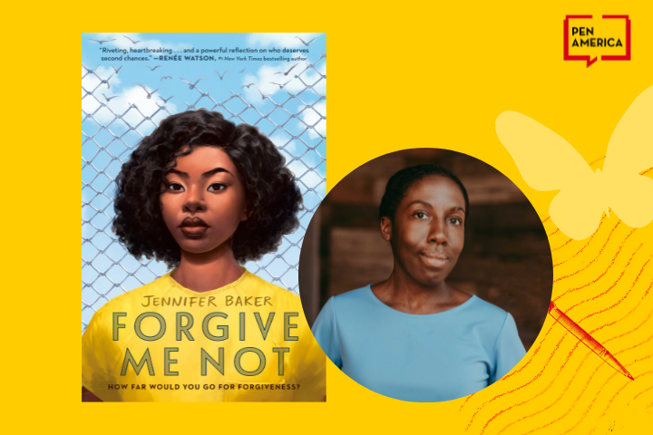 Book cover for Forgive Me Not by Jennifer Baker, a young adult fiction exploring restorative justice, showing a young Black woman in front of a chain-link fence. Pen America logo, Jennifer Bakers photo, and a butterfly on a yellow background are also visible.