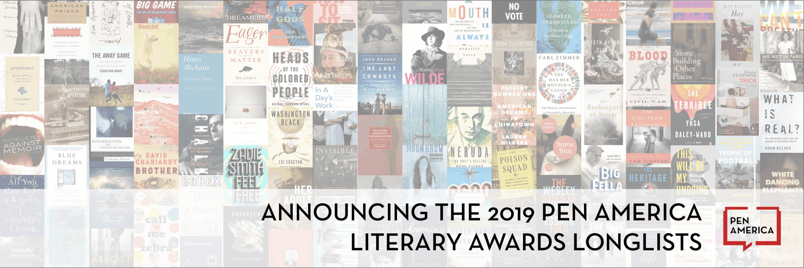 A collage of book covers, with a white banner overlay stating, “Announcing the 2019 PEN America Literary Awards Longlists,” along with the PEN America logo in the lower right corner.