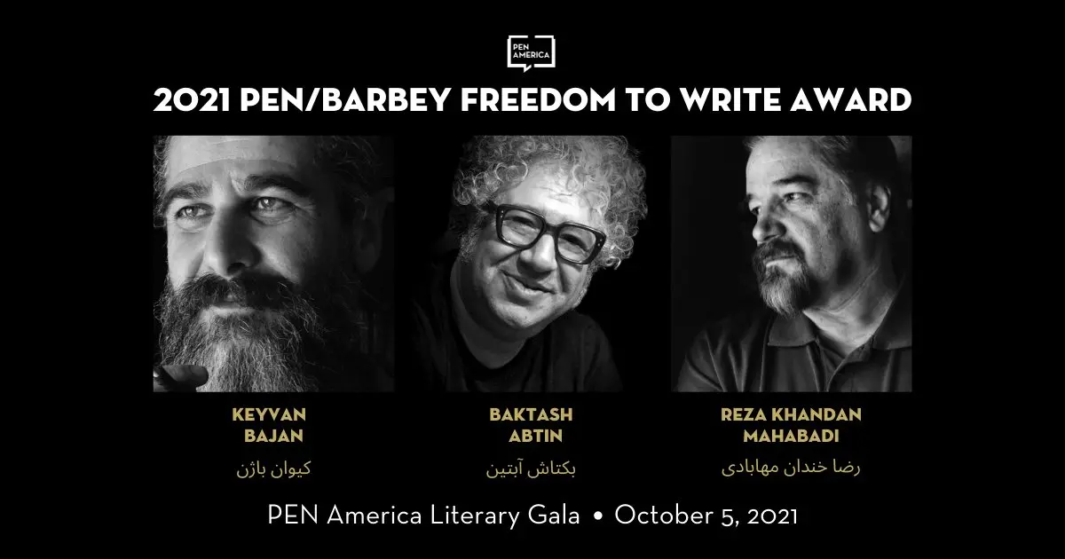 Three black-and-white portraits of men, labeled as Keyvan Bajan, Baktash Abtin, and Reza Khandan Mahabadi, appear under the title 2021 PEN/Barbey Freedom to Write Award for the PEN America Literary Gala.