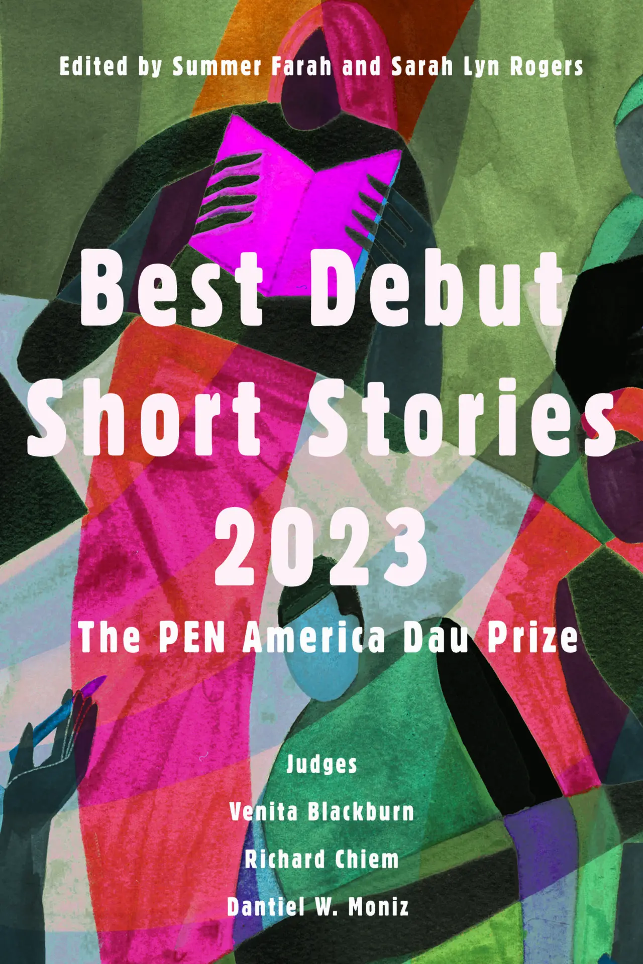 Abstract illustration with bold colors and shapes forming partial human figures. Overlaid text reads: Best Debut Short Stories 2023, The PEN America Dau Prize, with editors and judges names listed above and below.