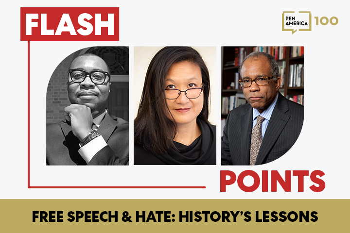 A promotional image for a PEN America event titled FLASH POINTS: Free Speech & Hate: Historys Lessons, featuring three speakers and the PEN America 100th anniversary logo.