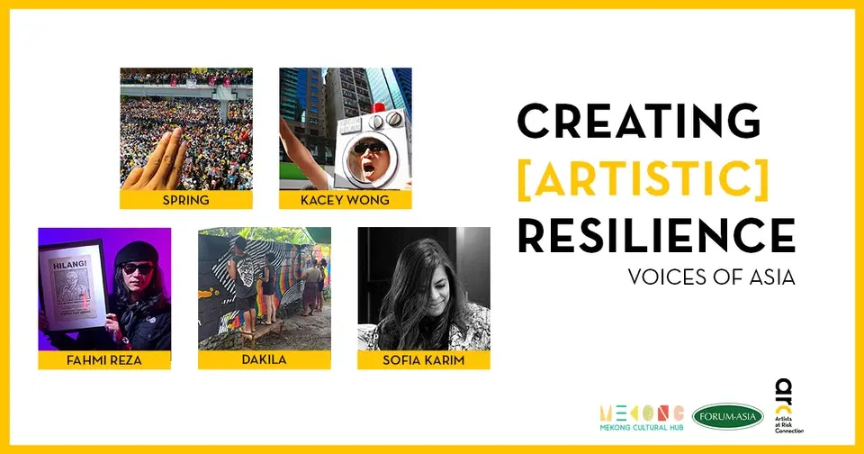 A promotional graphic titled Creating [Artistic] Resilience: Voices of Asia features photos of artists Spring, Kacey Wong, Fahmi Reza, Dakila, and Sofia Karim, along with various organizational logos.