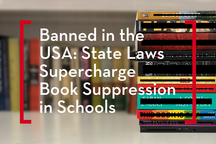 A stack of colorful books is on the right, with blurred shelves in the background. Overlaid text reads: Banned in the USA: State Laws Supercharge Book Suppression in Schools.