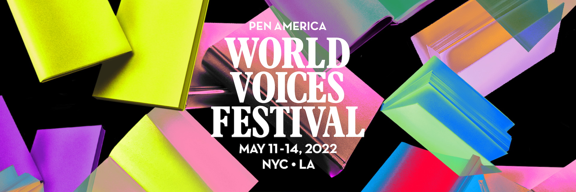 Colorful, abstract shapes surround bold white text that reads: World Voices Festival by PEN America, May 11-14, 2022, NYC • LA on a striking black background.