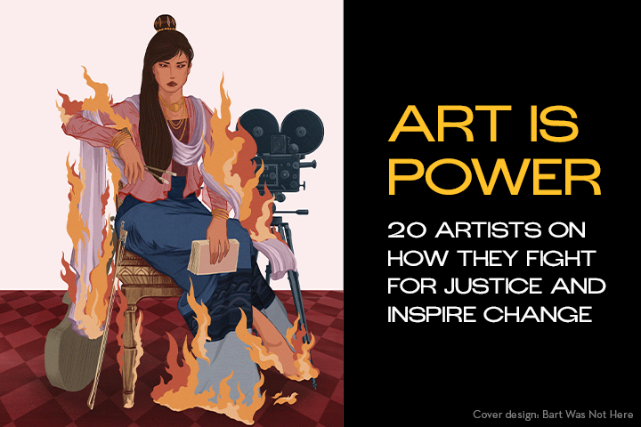 A woman in vintage clothing sits on a chair, surrounded by illustrated flames, holding a book. Behind her is a film camera. Text reads: ART IS POWER. 20 artists on how they fight for justice and inspire change.