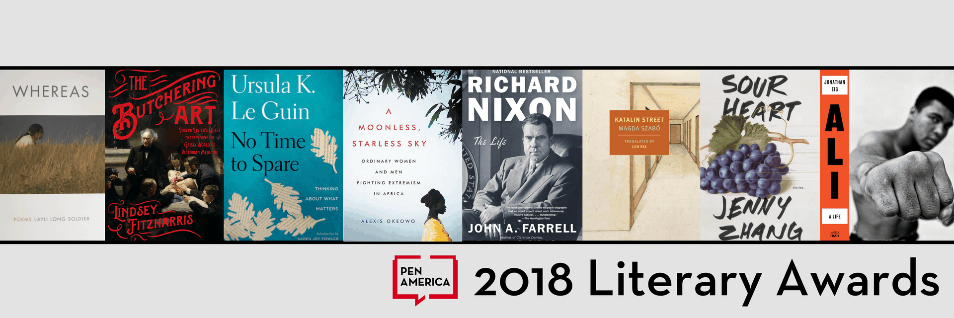 A row of eight book covers, including titles like “Whereas,” “The Butchering Art,” “No Time to Spare,” and others, above a banner reading “PEN America 2018 Literary Awards.”.