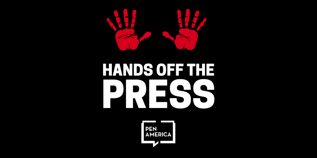Black background with two red handprints above bold white text reading HANDS OFF THE PRESS. Below, a speech bubble outlines the words PEN AMERICA, echoing concerns raised during the Jeff Sessions era about press freedom.