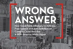 The cover of a PEN America white paper titled Wrong Answer: How Good Faith Attempts to Address Free Speech and Anti-Semitism on Campus Could Backfire, with protest signs and a campus building in the background.