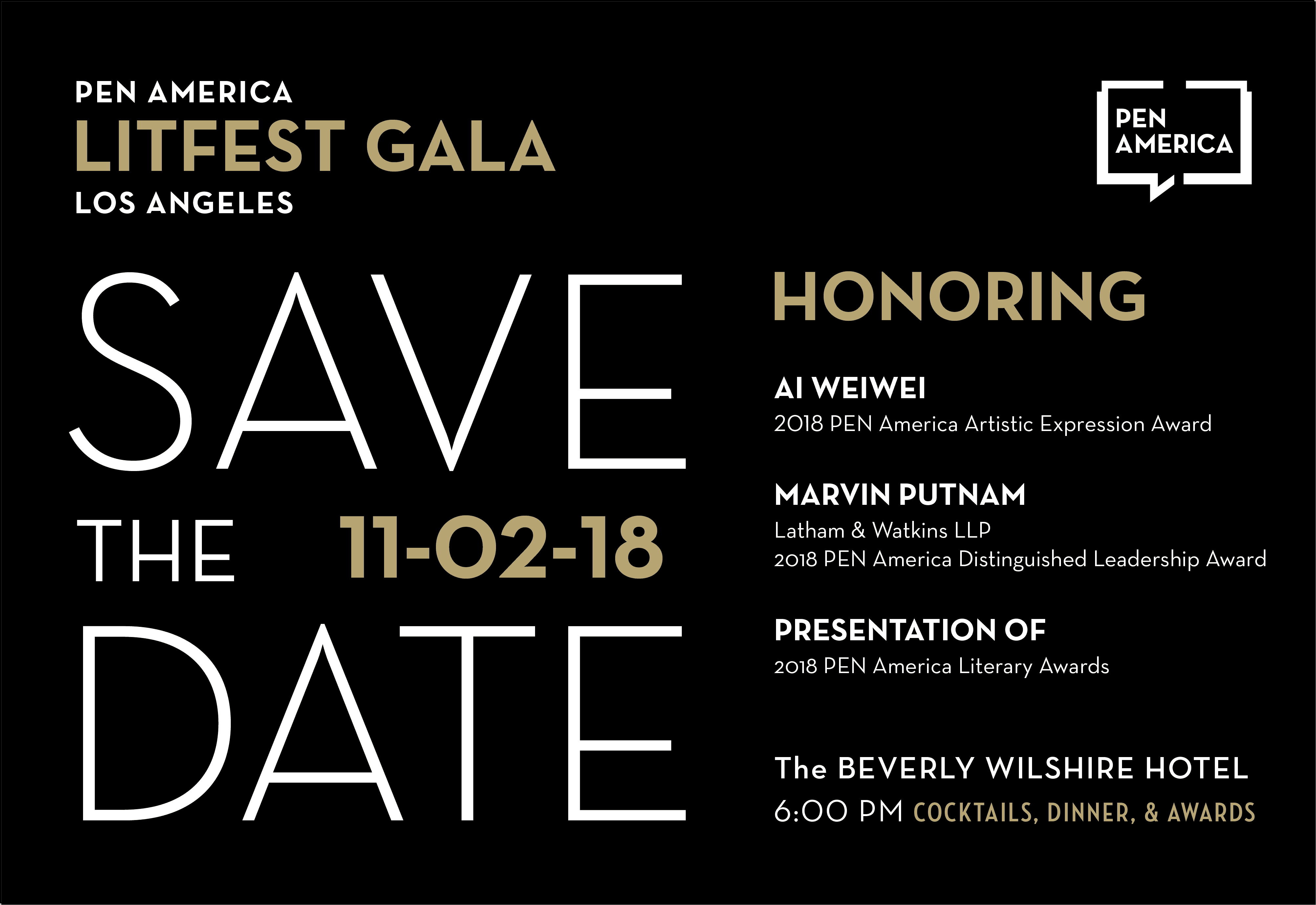 A Save the Date invitation for the PEN America LitFest Gala in Los Angeles on 11-02-18, honoring Ai Weiwei and Marvin Putnam, at The Beverly Wilshire Hotel, 6:00 PM, with cocktails, dinner, and awards.