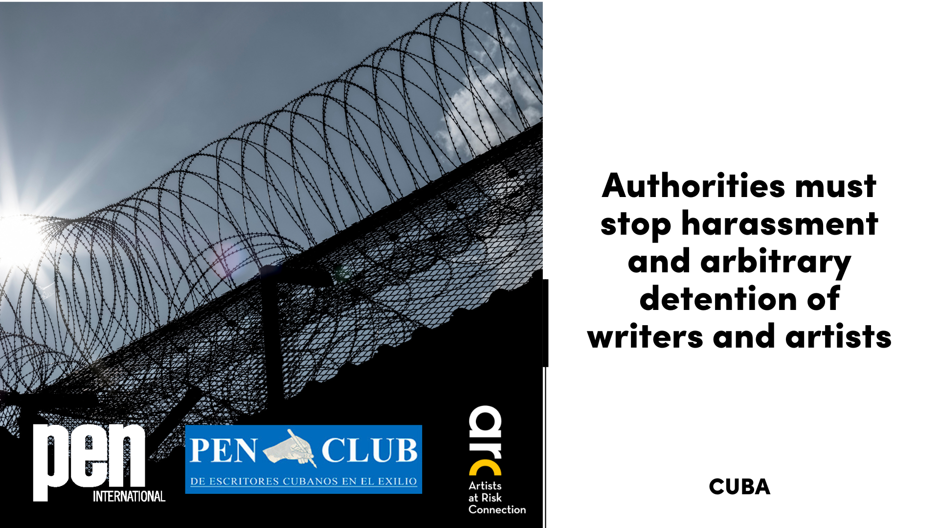 Barbed wire fence with sunlight shining through; text urges authorities to stop harassment and arbitrary detention of writers and artists in Cuba. Logos of PEN International, PEN Club de Escritores Cubanos en el Exilio, and ARC.