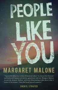 Book cover of People Like You by Margaret Malone, reminiscent of an Ottessa Moshfegh novel. The background features a dark, cloudy sky with a hint of colorful light at the horizon. A quote by Cheryl Strayed graces the bottom.