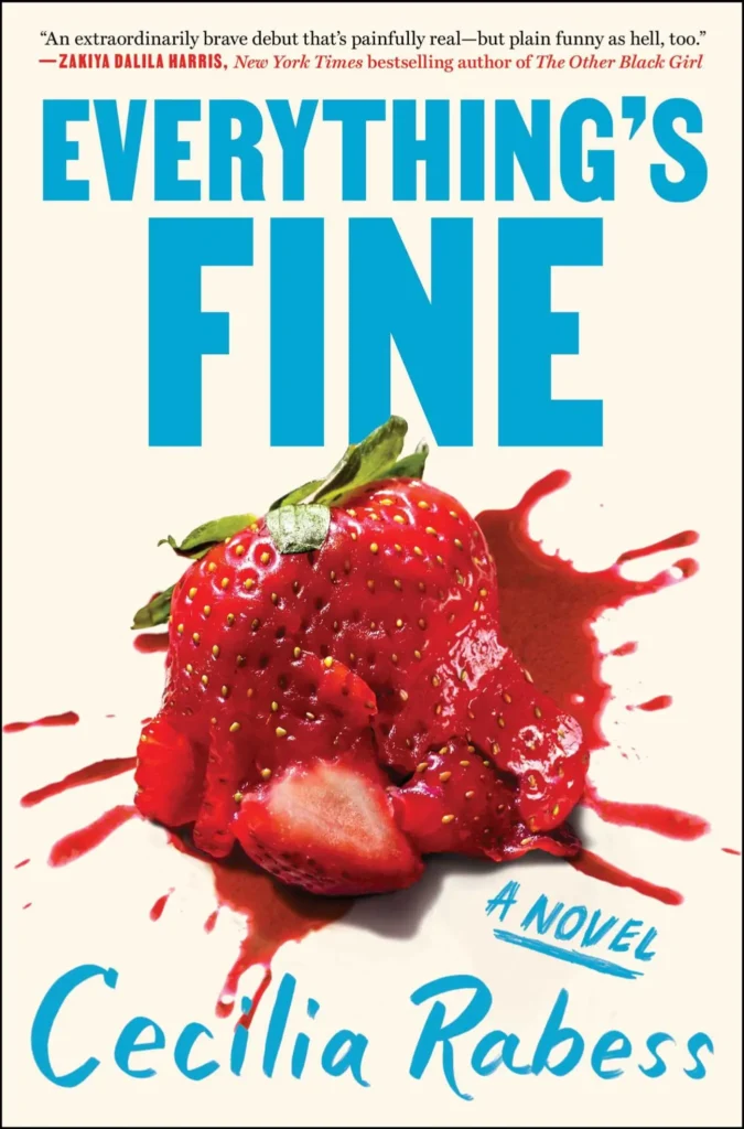 Book cover for Everything’s Fine by Cecilia Rabess, featuring a smashed strawberry with juice splattered across a white background and bold blue text—an eye-catching design that captures the novel’s sharp wit amid booklash.
