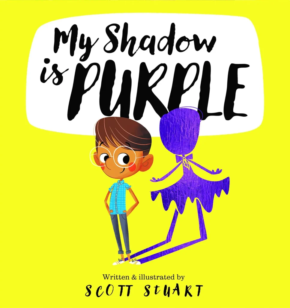 Book cover of My Shadow is Purple by Scott Stuart. It features a child with brown skin, glasses, and short hair standing next to a purple shadow figure in a dress on a bright yellow background, addressing themes challenged by Educational Intimidation Bills.